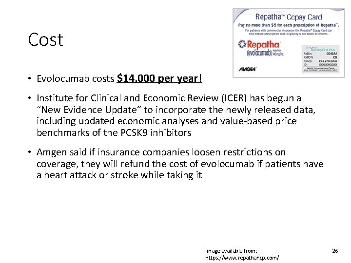 Cost • Evolocumab costs $14, 000 per year! • Institute for Clinical and Economic