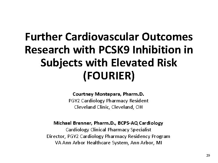 Further Cardiovascular Outcomes Research with PCSK 9 Inhibition in Subjects with Elevated Risk (FOURIER)