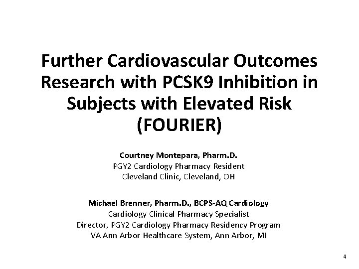 Further Cardiovascular Outcomes Research with PCSK 9 Inhibition in Subjects with Elevated Risk (FOURIER)