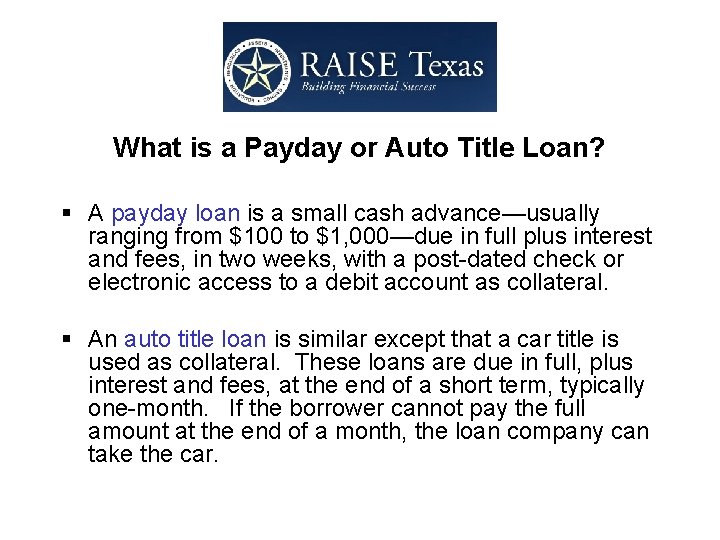  What is a Payday or Auto Title Loan? § A payday loan is