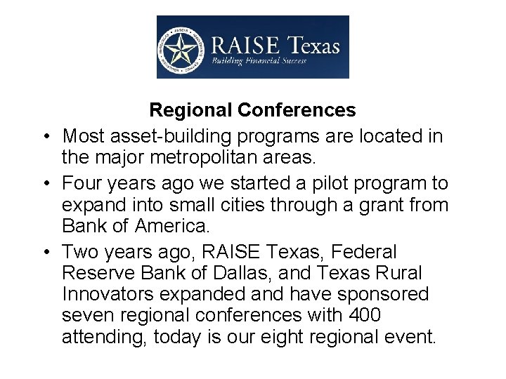 Regional Conferences • Most asset-building programs are located in the major metropolitan areas. •