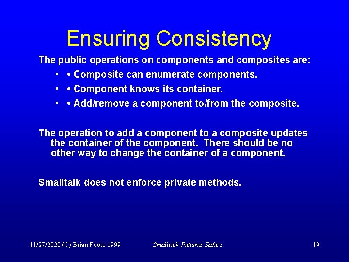 Ensuring Consistency The public operations on components and composites are: • • Composite can