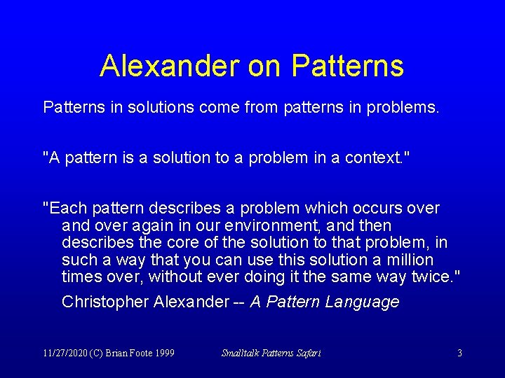 Alexander on Patterns in solutions come from patterns in problems. "A pattern is a