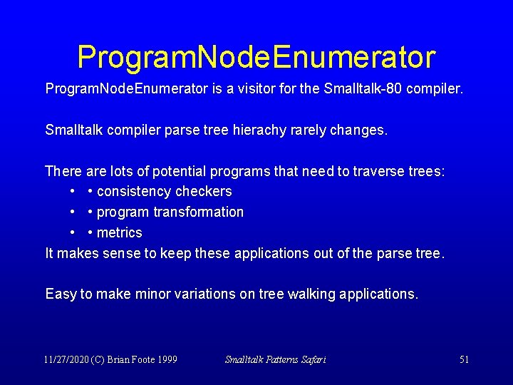 Program. Node. Enumerator is a visitor for the Smalltalk-80 compiler. Smalltalk compiler parse tree
