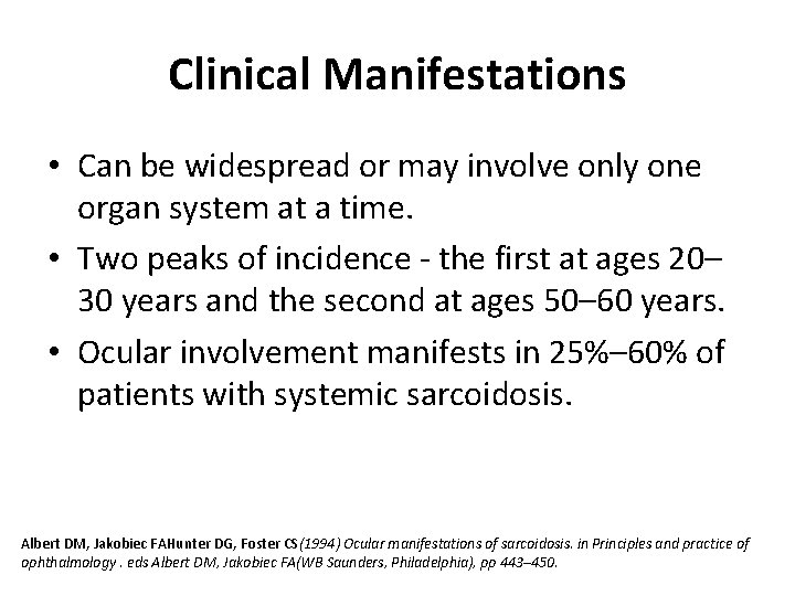 Clinical Manifestations • Can be widespread or may involve only one organ system at