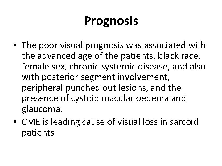 Prognosis • The poor visual prognosis was associated with the advanced age of the