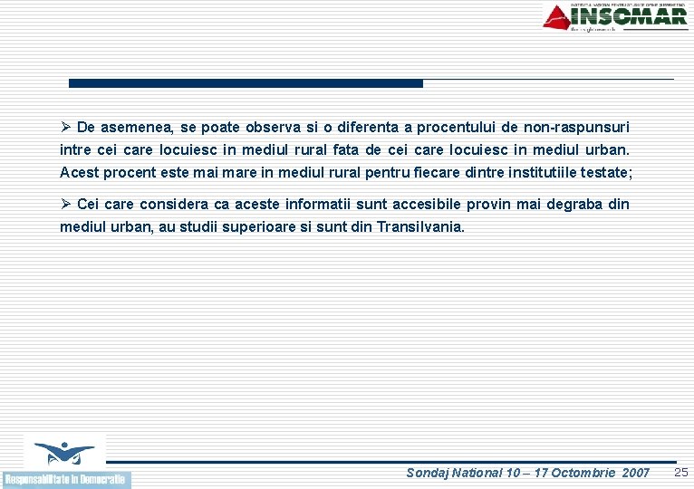 Ø De asemenea, se poate observa si o diferenta a procentului de non-raspunsuri intre