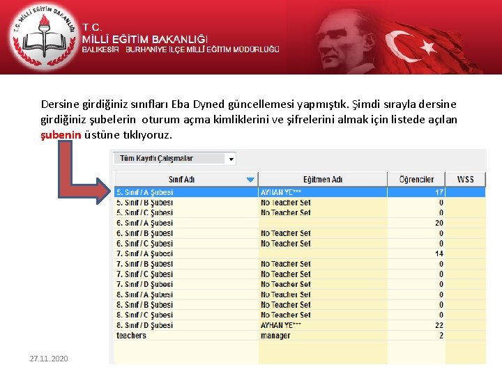 Dersine girdiğiniz sınıfları Eba Dyned güncellemesi yapmıştık. Şimdi sırayla dersine girdiğiniz şubelerin oturum açma