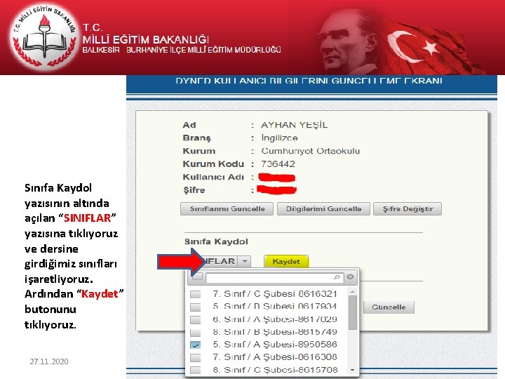 Sınıfa Kaydol yazısının altında açılan “SINIFLAR” yazısına tıklıyoruz ve dersine girdiğimiz sınıfları işaretliyoruz. Ardından