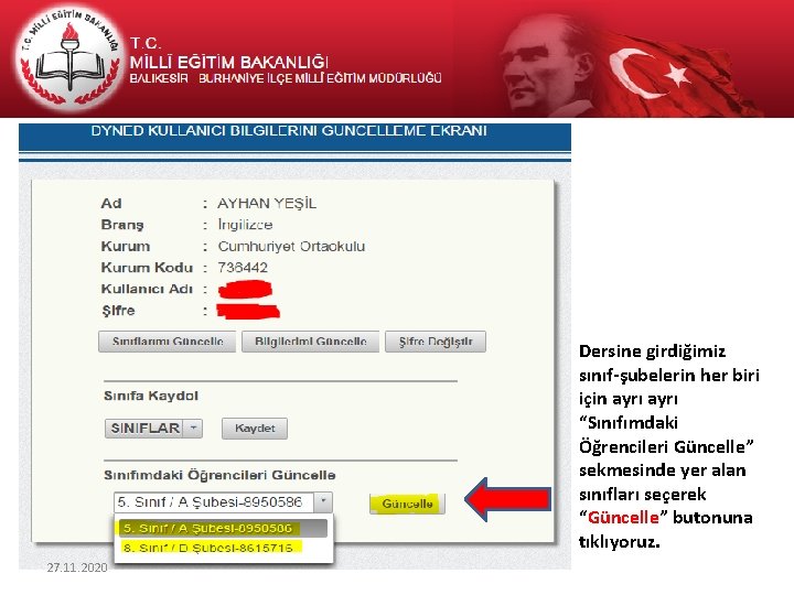 Dersine girdiğimiz sınıf-şubelerin her biri için ayrı “Sınıfımdaki Öğrencileri Güncelle” sekmesinde yer alan sınıfları