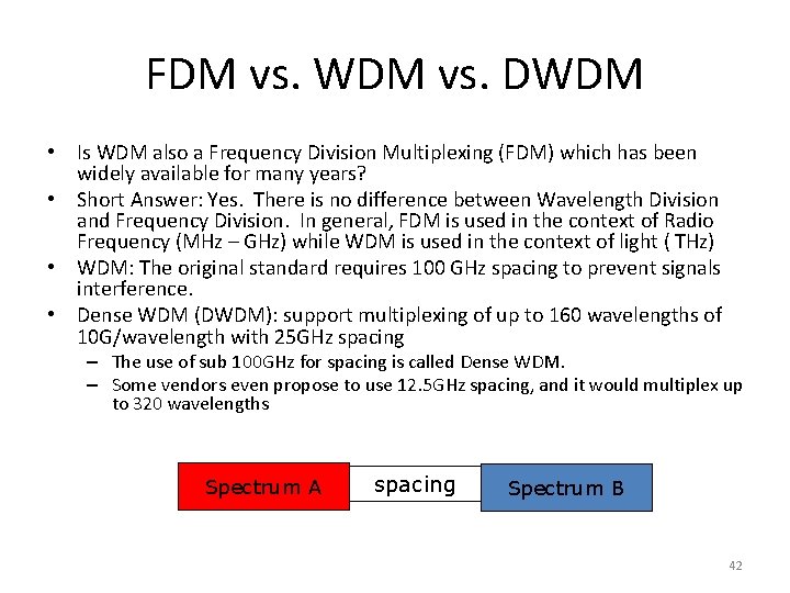 FDM vs. WDM vs. DWDM • Is WDM also a Frequency Division Multiplexing (FDM)