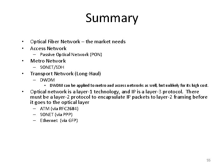Summary • • Optical Fiber Network – the market needs Access Network – Passive