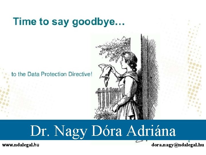 Dr. Nagy Dóra Adriána www. ndalegal. hu dora. nagy@ndalegal. hu 