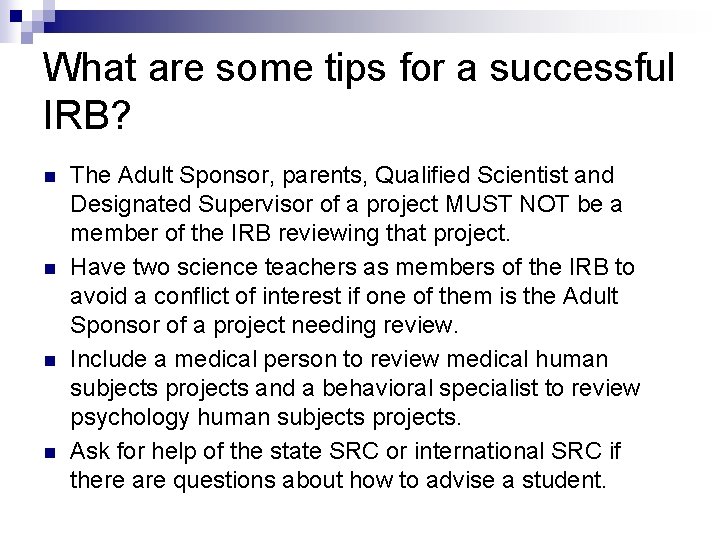 What are some tips for a successful IRB? n n The Adult Sponsor, parents,