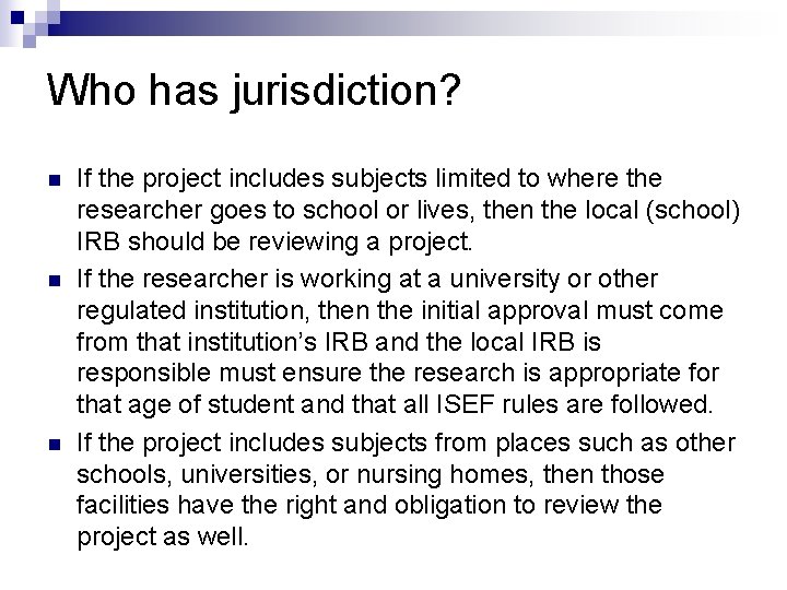 Who has jurisdiction? n n n If the project includes subjects limited to where