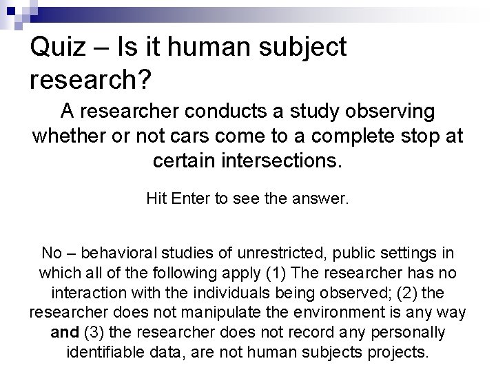 Quiz – Is it human subject research? A researcher conducts a study observing whether