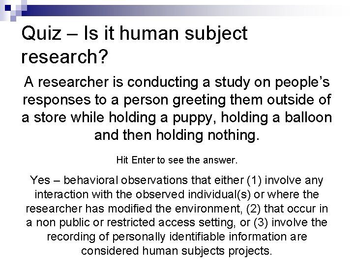 Quiz – Is it human subject research? A researcher is conducting a study on