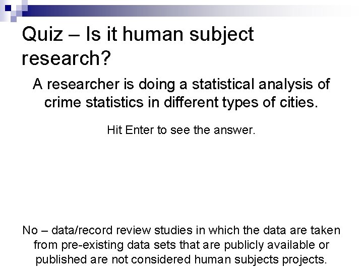 Quiz – Is it human subject research? A researcher is doing a statistical analysis