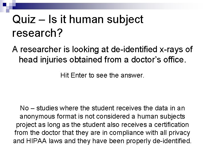 Quiz – Is it human subject research? A researcher is looking at de-identified x-rays