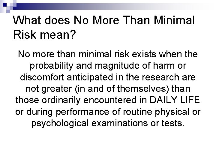 What does No More Than Minimal Risk mean? No more than minimal risk exists