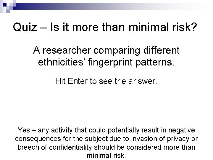 Quiz – Is it more than minimal risk? A researcher comparing different ethnicities’ fingerprint