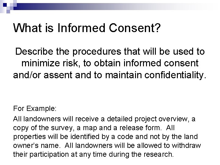 What is Informed Consent? Describe the procedures that will be used to minimize risk,