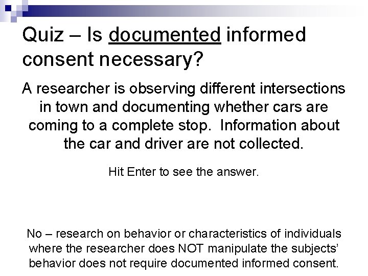 Quiz – Is documented informed consent necessary? A researcher is observing different intersections in