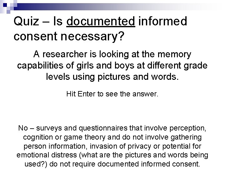 Quiz – Is documented informed consent necessary? A researcher is looking at the memory