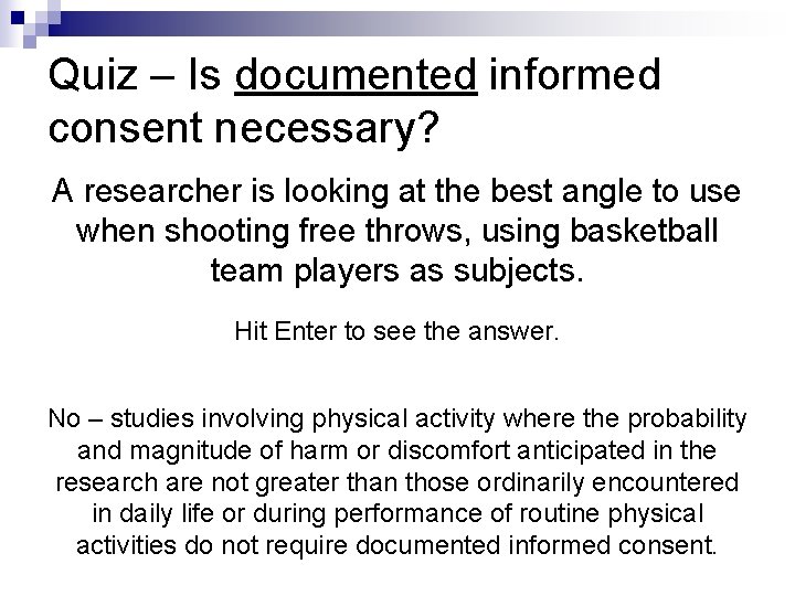 Quiz – Is documented informed consent necessary? A researcher is looking at the best