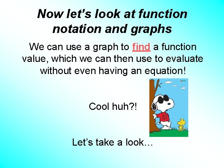 Now let’s look at function notation and graphs We can use a graph to
