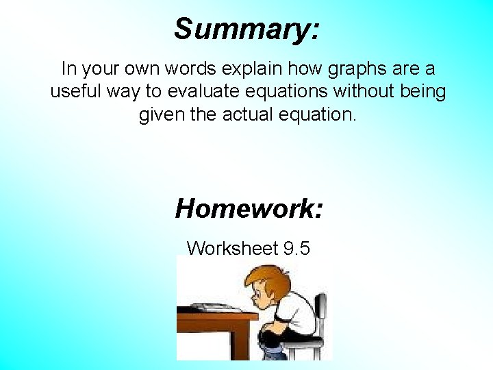 Summary: In your own words explain how graphs are a useful way to evaluate