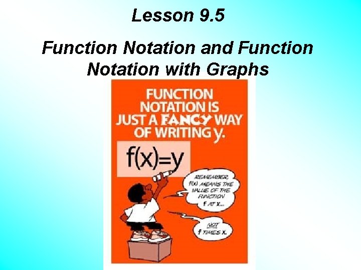 Lesson 9. 5 Function Notation and Function Notation with Graphs 