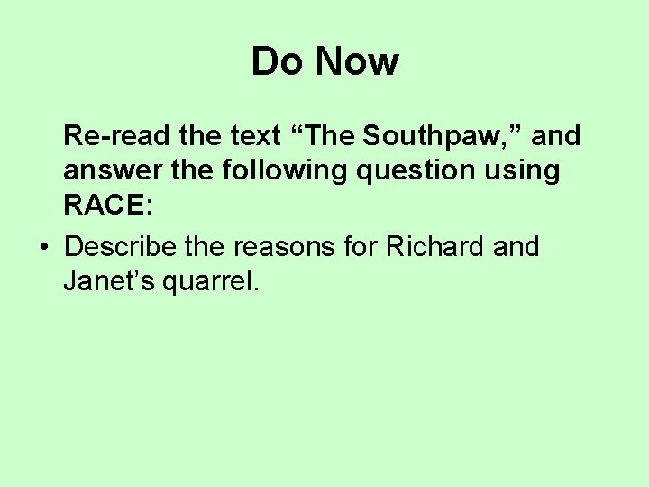 Do Now Re-read the text “The Southpaw, ” and answer the following question using