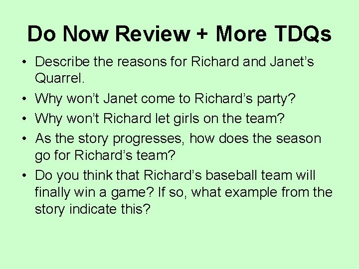 Do Now Review + More TDQs • Describe the reasons for Richard and Janet’s