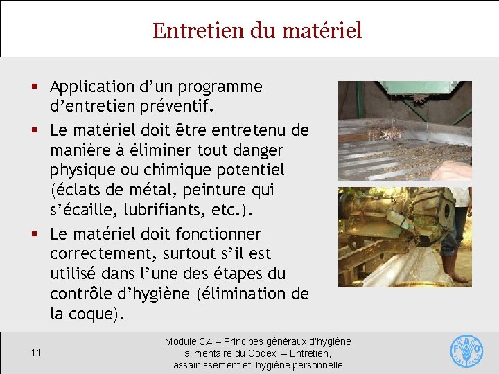 Entretien du matériel § Application d’un programme d’entretien préventif. § Le matériel doit être