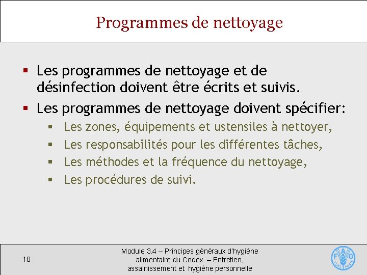 Programmes de nettoyage § Les programmes de nettoyage et de désinfection doivent être écrits