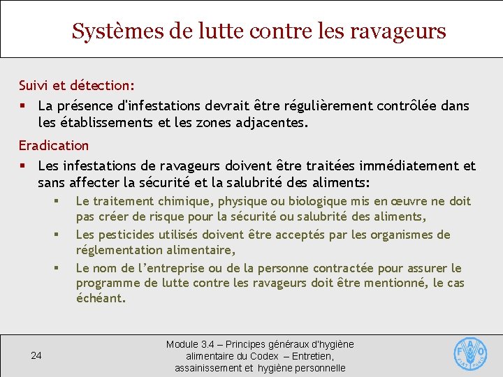 Systèmes de lutte contre les ravageurs Suivi et détection: § La présence d'infestations devrait