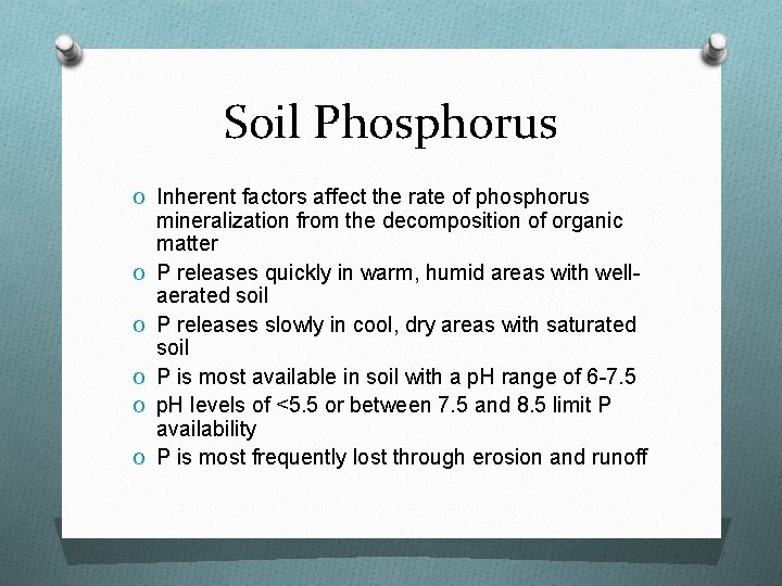 Soil Phosphorus O Inherent factors affect the rate of phosphorus O O O mineralization