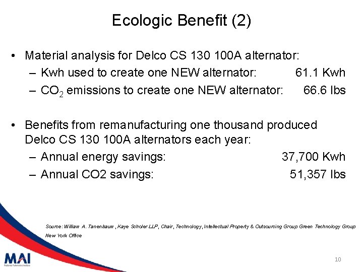 Ecologic Benefit (2) • Material analysis for Delco CS 130 100 A alternator: –