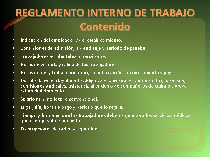 REGLAMENTO INTERNO DE TRABAJO Contenido • Indicación del empleador y del establecimiento. • Condiciones