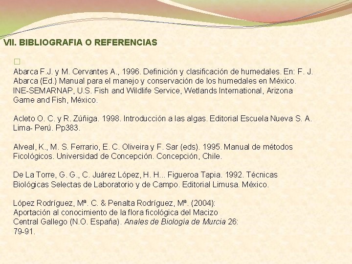 VII. BIBLIOGRAFIA O REFERENCIAS � Abarca F. J. y M. Cervantes A. , 1996.