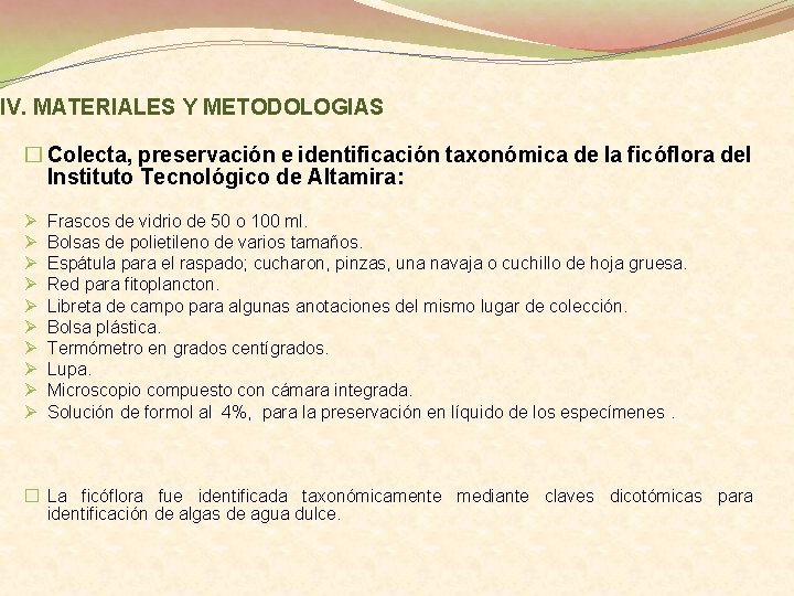 IV. MATERIALES Y METODOLOGIAS � Colecta, preservación e identificación taxonómica de la ficóflora del