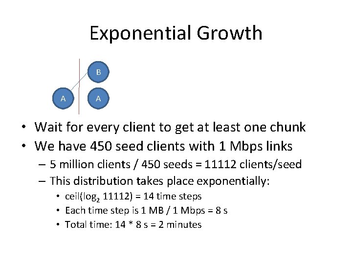 Exponential Growth B A A • Wait for every client to get at least