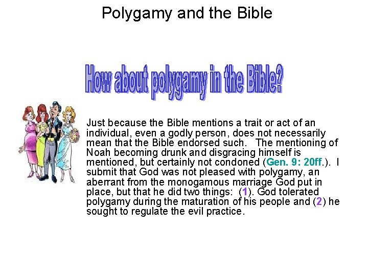 Polygamy and the Bible Just because the Bible mentions a trait or act of