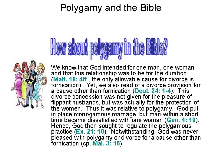 Polygamy and the Bible We know that God intended for one man, one woman