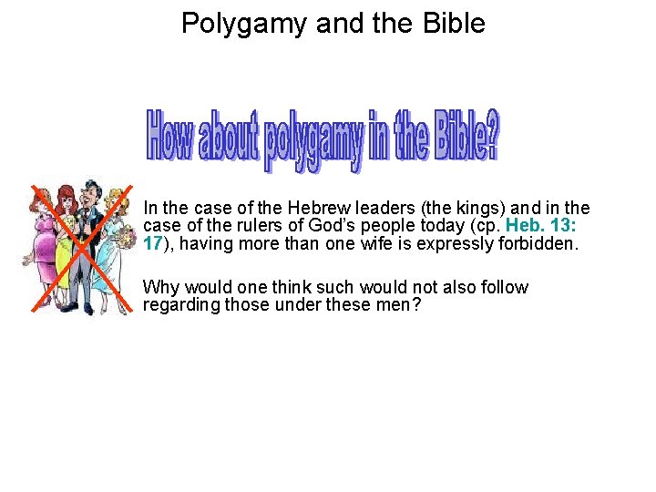 Polygamy and the Bible In the case of the Hebrew leaders (the kings) and