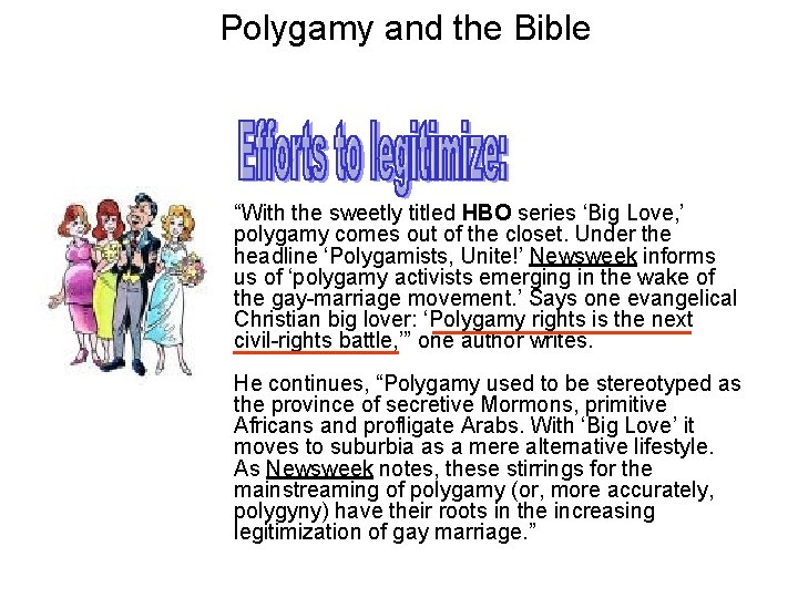 Polygamy and the Bible “With the sweetly titled HBO series ‘Big Love, ’ polygamy