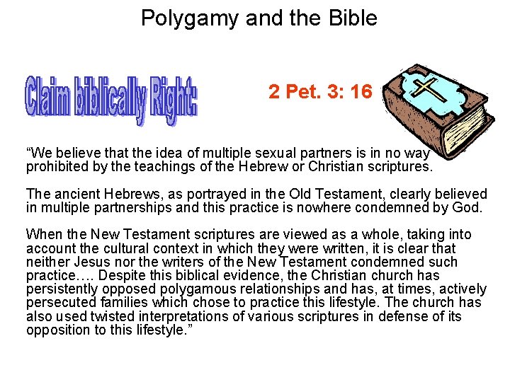 Polygamy and the Bible 2 Pet. 3: 16 “We believe that the idea of
