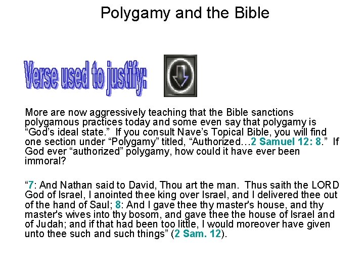 Polygamy and the Bible More are now aggressively teaching that the Bible sanctions polygamous