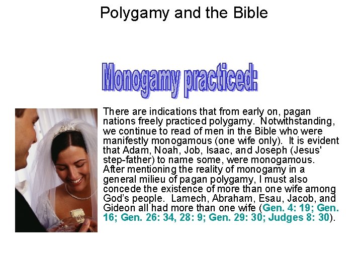 Polygamy and the Bible There are indications that from early on, pagan nations freely